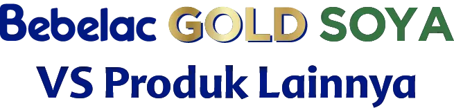 Bebelac Gold Soya vs Produk Lainnya